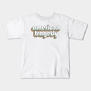 American Tragedy - Retro Rainbow Typography Faded Style Kids T-Shirt